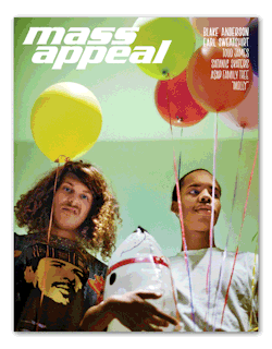 Mass Appeal&rsquo;s Back!: Earl Sweatshirt &amp; Blake Anderson Cover Issue #52 It’s been a long time since our readers have been able to hold a new issue of Mass Appeal magazine in their hands. That changes this month because Mass Appeal magazine is