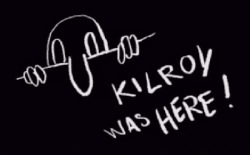 totalharmonycycle:  Kilroy was Here!    —–Original Message—–  Subject: Fw: Kilroy Was Here         He is engraved in stone in  the  National War Memorial in Washington, DC,  back in a small alcove  where very few people have seen it.  For the