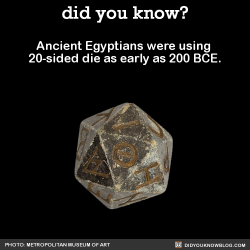 bemusedlybespectacled:  jewishzevran:  keetongu:  did-you-kno:  Ancient Egyptians were using  20-sided die as early as 200 BCE.  Source  i cant believe ancient egyptians were FUCKING NERDS  imagine ancient egyptian d&amp;d tho  “You have crossed into