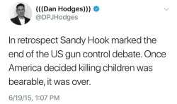 runawaymarbles:  conf3ttif4lling: the fact that this was written two years ago and it’s still relevant… what does that tell you? I’ve been saying this for years but guys Sandy Hook.  Sandy Hook was the Nightmare Scenario. It was the “that’s