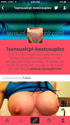 1-sensual-cpl:  If you haven’t checked out our blog that shares the hottest couples and girls on tumblr go check it out and give us a follow @1sensualcpl-bestcouples