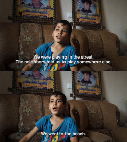 pxlestine:   VIDEO: Living Under Israel’s MissilesFour boys of the Bakr family were killed by a missile strike during last year’s incursion. Their surviving family members are still scarred from the attack.More than anyone, children bear the brunt
