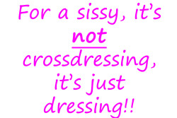 sissiestaci:  subcockluvr70:  AMEN!!!  So agree girl  me encanta vestir y ser nena