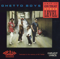 BACK IN THE DAY |3/12/89| Ghetto Boys released their 2nd album, Grip It! On That Other Level, on Rap-a-Lot Records.