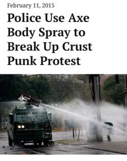hardtimesnews:  NEW YORK — New York Police Department officers deployed Axe Body Spray against a group of crust punk protesters after what they called a “bio-chemical provocation.”  Several dozen demonstrators were hospitalized after being exposed