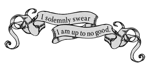 i solemly swear i am up to no good | Tumblr