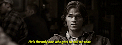  Best Winchester Brotherly Bonding Scenes Nothing better than Dean calling Sam “Sammy”. Sam may have found it to be an annoying nickname growing up but I think after everything they’ve been through the years, it’s almost a welcome relief for Sam