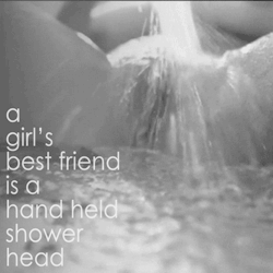 the-truth-about-sex:  a girl’s best friend is a hand held shower head 