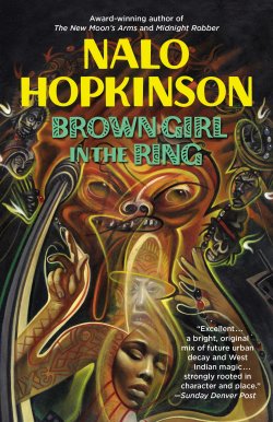 superheroesincolor:  Brown Girl in the Ring by Nalo Hopkinson “The rich and privileged have fled the city, barricaded it behind roadblocks, and left it to crumble. The inner city has had to rediscover old ways-farming, barter, herb lore. But now the