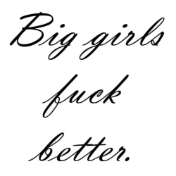 nattyuhuru:  Big Girls Fuck Better!