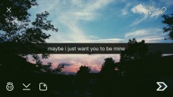 fremdgefickt:  luftnot:  maybe i just want you to be mine.  maybe i just wanna be yours? 