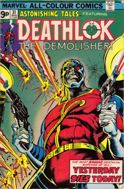 Astonishing Tales featuring Deathlok The Demolisher No.31 (Marvel Comics, 1975). Cover art by Ed Hannigan and Bernie Wrightson.From Oxfam in Nottingham.