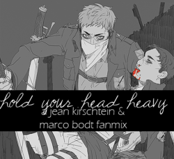 xmysweet:  .hold your head heavy // a jean kirschtein &amp; marco bodt fanmix [ post-marco’s death ] listen on 8tracks art 1. Bless Those Tired Eyes - Clem Leek 2. The Hanging Tree - Sam Cushion &amp; Rachel Macwhirter  Are you, are you Coming to the