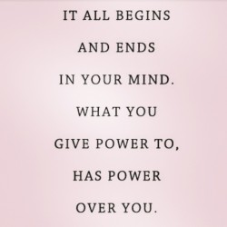 melodyiafelice:  “It all begins and ends in your mind…” #DanHarris It’s a fresh week, keep your thoughts on the positive.   #quotes #words #wordsofwisdom #selfcare #selflove #positivethoughts #positiveattitude #reminders #wordstoliveby #innerstrength