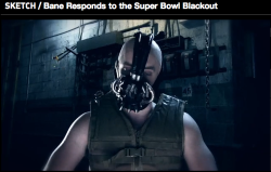 seancurry1:  Well, this is awkward. Funny Or Die - Bane Causes the Super Bowl Blackout Collegehumor - Bane Responds To The Super Bowl Blackout  I made this joke too