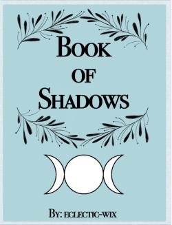 eclectic-wix:In the process of digitizing my book of shadows ~ 