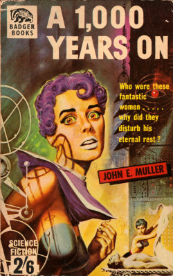 A 1,000 Years On, by John E. Muller (Badger Books, 1961). Cover art by Ed Emshwiller.From a second-hand bookshop in Sedbergh, Cumbria.