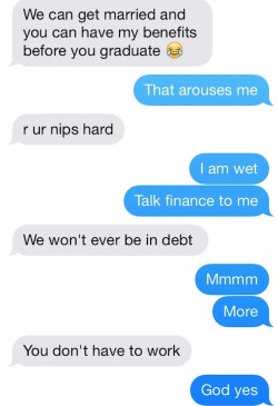 firstoffletmesayi:  leofdaeg:  liviconnor:  tomishaevette:  quadzilla-rising:  basedqueensb:  Now this is how you sext  I CANT BREATHE  THIS  We could file joint income taxes, and get a good mortgage on a condo.  We could pay it off in ten years and