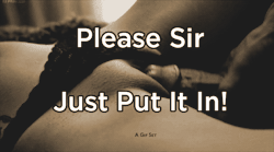 mia332:  asleepyrunner:  hotwidow:  misterem:  papabear6:  Just keep fucking begging!!! When I do finally slam deep in you, you will be craving for that moment to happen over and over!!  Say please.  NO!!! Play with me as long as you want to.  Teasing