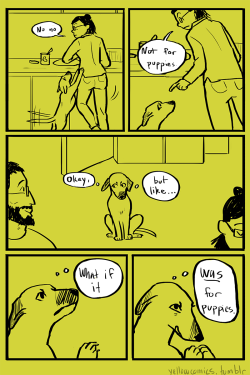 yellowcomics:  Not For Puppies  oh my god my husband loves this fucking comic lol 
