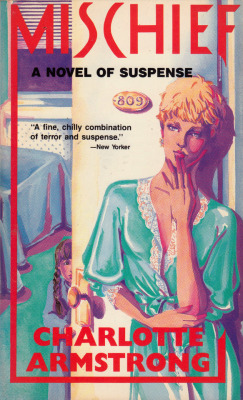 Mischief, by Charlotte Armstrong (1987, International Polygonics Ltd.). The source novel for the Roy Ward Baker-directed Don’t Bother To Knock (1952), starring Marilyn Monroe and Richard Widmark.From The Last Bookstore in Los Angeles.