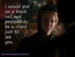 â€œI would put on a black veil and pretend to be a client just to see you.â€