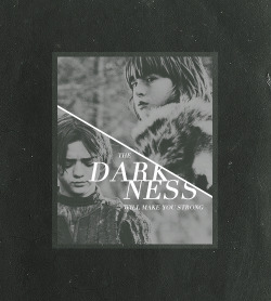 bellegereotherys:  &ldquo;Darkness will be your cloak, your shield, your mother’s milk. Darkness will make you strong.&rdquo;  