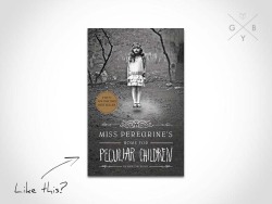 gobookyourself:  Miss Peregrine’s Home for Peculiar Children by Ransom Riggs For more creepy stories and creative storytelling… We Have Always Lived in the Castle by Shirley Jackson for a perfectly formed and utterly chilling story of family secrets. 