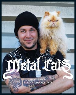 geeksofdoom:  archiemcphee:  Here’s the latest addition to the Archie McPhee Library. For her new book entitled Metal Cats [Buy on Amazon] photographer Alexandra Crockett traveled the West Coast shooting fantastic portraits of hardcore metal musicians