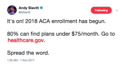 ms-demeanor: ironlion919:  ppaction:  Here’s what Donald Trump doesn’t want you to know: ACA open enrollment begins TODAY! Spread the word and #GetCovered.   Also, the time to enroll has been CUT IN HALF. They tried to kill off the ACA, but could