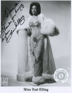 burlyqnell:  Toni Elling: signed 8x10 photo  Toni Elling was born in Detroit and her first exposure to the entertainment business was arranging interviews with black musicians at a local Detroit radio station. That is where she met Duke Ellington, whose