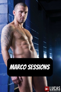 MARCO SESSIONS at LucasEntertainment  CLICK THIS TEXT to see the NSFW original.