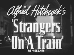 eleanorspowell:  Noirvember [6/?]: Strangers on a Train (1951)  My theory is that everyone is a potential murderer. 