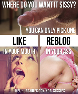 sexysissytaylor:  Mouth, although I love it in my ass I think that a sissy’s face and mouth full of cum is degrading while the are on their knees in the presence of a real man