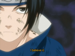 takemetoshippuden:  angelsatsuki:  Sasuke finally believes it.  THAT’S IT SHOWS OVER 