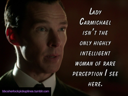 â€œLady Carmichael isnâ€™t the only highly intelligent woman of rare perception I see here.â€