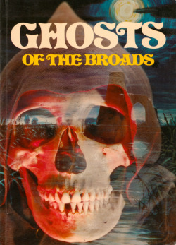 Ghosts Of The Broads, by Chas. Sampson (Jarrold Colour Publications, Norwich 1976).From a second-hand bookshop in Charing Cross Road, London.