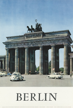 design-is-fine:  Berlin &amp; Brandenburg Gate, travel poster, 1960. Deutsche Zentrale für Fremdenverkehr. Via plakatkontor  a day or two late but still&hellip;