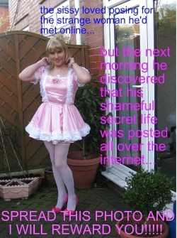 sissyhumiliation:  who will make me VERY happy today by posting this in flickr and yahoo groups for all to see?  I wish this was me!!!