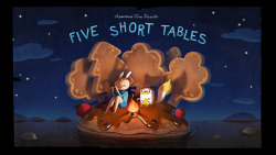 Five Short Tables - title carddesigned by Aleks Sennwaldpainted by Joy Angpremieres Thursday, May 26th at 7:30/6:30c on Cartoon Network