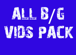 ALL B/G VIDS PACK! Get all my b/g vids for a lump price!