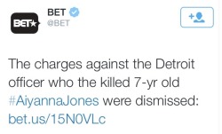 ablacknation:Aiyana Jones’ murderer, Joseph Weekly doesn’t face chargers. No Justice, No Peace. Black Lives Matter.