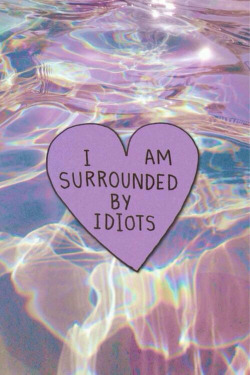 livelaughlove-sometimes:  💜i am surrounded by idiots💜