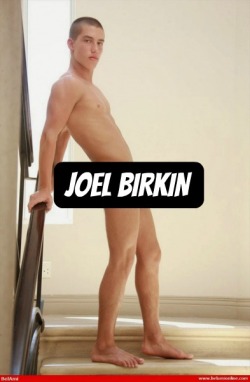 JOEL BIRKIN at BelAmiOnline  CLICK THIS TEXT to see the NSFW original.