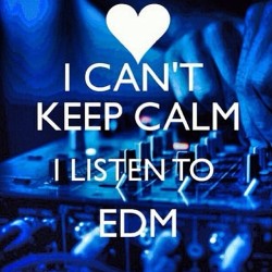 twitchfan777:  I don’t normally like the keep calm thing…but this sums it up and I love it #edm #edmhumor #keepcalm #cant #cantkeepcalm 