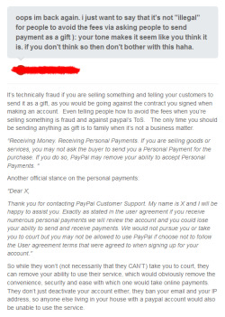 bliss41:  dapperowl:  rebloggable by request.  Apparently this was mind-blowing.  JUST SAYING. for anyone who was reblogging the other post about how to fraud paypal. DO NOT DO IT and if you commission me or buy my adoptables please list the payment