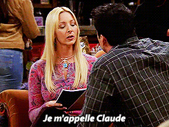 petrovia:   The One Where Joey Speaks French  Your first line is “My name is Claude” so just repeat after me.. 