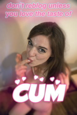 sissyfucksluts:do you love cum? I know I love cum!
