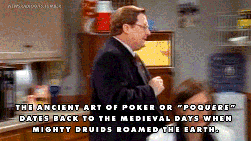 newsradiogifs:You have exactly nine minutes to teach everything I need to know about poker.