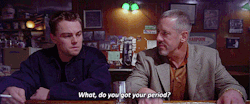 thatneedstogo:  Best response to the “are you on your period?” question goes to Leonardo DiCaprio 